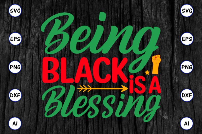 Being black is a blessing,Juneteenth svg bundle, Juneteenth t-Shirt,Juneteenth svg vector,Juneteenth png, Juneteenth png design, Juneteenth t-shirt design,Juneteenth PNG Bundle, Juneteenth Black Americans Independence 1865 png, Black History png, Black