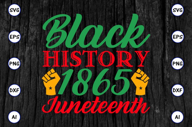 Black history 1865 juneteenth,Juneteenth svg bundle, Juneteenth t-Shirt,Juneteenth svg vector,Juneteenth png, Juneteenth png design, Juneteenth t-shirt design,Juneteenth PNG Bundle, Juneteenth Black Americans Independence 1865 png, Black History png, Black Flag