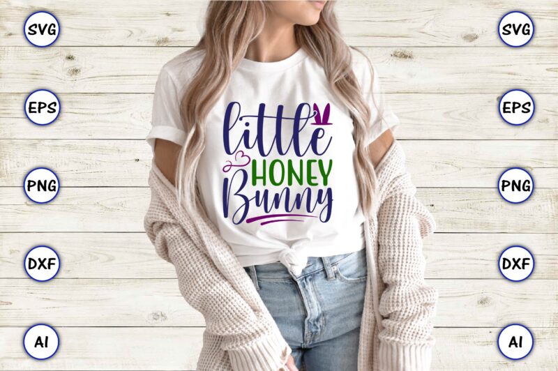 Little honey bunny,Easter,Easter bundle Svg,T-Shirt, t-shirt design, Easter t-shirt, Easter vector, Easter svg vector, Easter t-shirt png, Bunny Face Svg, Easter Bunny Svg, Bunny Easter Svg, Easter Bunny Svg,Easter Bundle