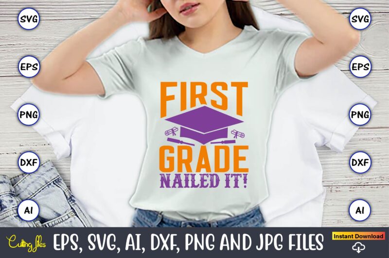 First grade nailed it!,Graduation,Graduation svg,Graduation t-shirt,Graduation design,Graduation svg design,Graduation t-shirt design,Graduation bundle, Graduation svg Bundle, Graduation svg, Graduation svg vector, Graduation vector, Graduation t-shirt, Graduation t-shirt design,Senior 2023 svg,t-shirt, t-shirt