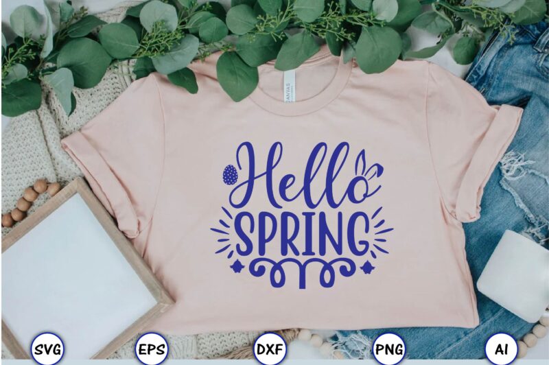 Hello spring,Easter,Easter bundle Svg,T-Shirt, t-shirt design, Easter t-shirt, Easter vector, Easter svg vector, Easter t-shirt png, Bunny Face Svg, Easter Bunny Svg, Bunny Easter Svg, Easter Bunny Svg,Easter Bundle Svg,