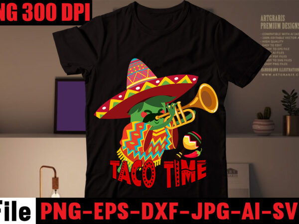 Taco time t-shirt design,avo great day! t-shirt design,cinco de mayo t shirt design, anime t shirt design, t shirts, shirt, t shirt for men, t shirt design, custom t shirts,