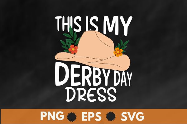 This is my derby day dress T-Shirt design vector,Vintage, Kentucky, Retro, Horse Racing, Derby T-Shirt design vector,horse, derby, racing, horses