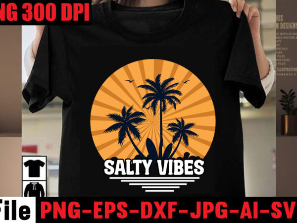 Salty vibes t-shirt design,make waves t-shirt design,aloha! tagline goes here t-shirt design,designs bundle, summer designs for dark material, summer, tropic, funny summer design svg eps, png files for cutting machines