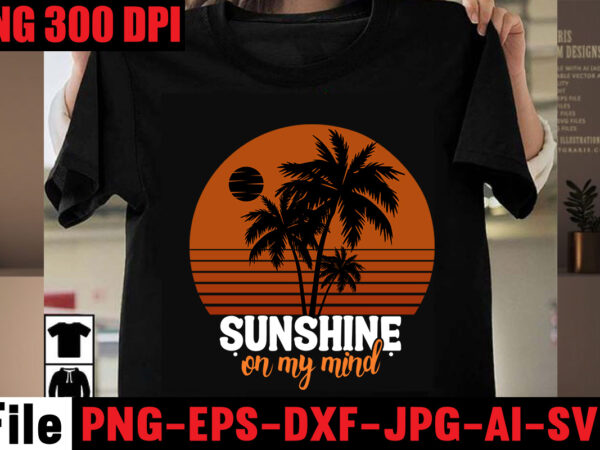 Sunshine on my mind t-shirt design,make waves t-shirt design,aloha! tagline goes here t-shirt design,designs bundle, summer designs for dark material, summer, tropic, funny summer design svg eps, png files for