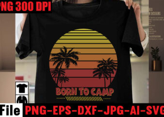 Born To Camp T-shirt Design,A New Adventure Begins T-shirt Design,adventure svg, awesome camping ,t-shirt baby, camping t shirt big, camping bundle ,svg boden camping, t shirt cameo camp, life svg