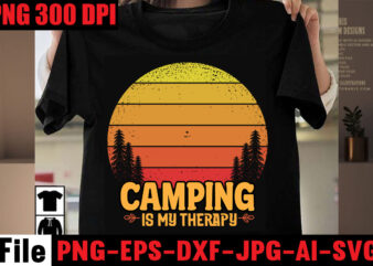 Camping Is My Therapy T-shirt Design,A New Adventure Begins T-shirt Design,adventure svg, awesome camping ,t-shirt baby, camping t shirt big, camping bundle ,svg boden camping, t shirt cameo camp, life