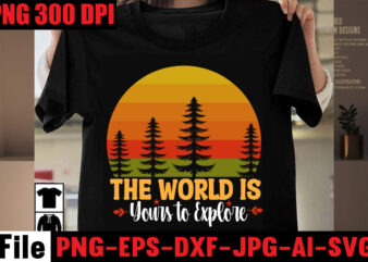 The World Is Yours To Explore T-shirt Design,A New Adventure Begins T-shirt Design,adventure svg, awesome camping ,t-shirt baby, camping t shirt big, camping bundle ,svg boden camping, t shirt cameo