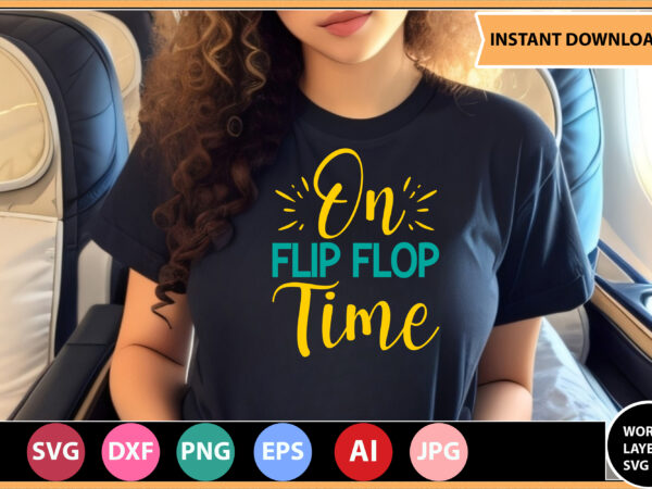 On flip flop time vector t-shirt