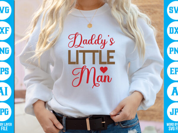 Daddy’s little man vector t-shirt ,dad svg bundle, father’s day svg, png bundle, commercial use, dad svg,png, father’s day cut file, happy fathers day, instant download,dad svg, fathers day svg,