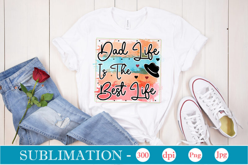 Father's Day Sublimation Bundle, Father's Day Bundle Sublimation Design Bundle, Dad Digital Clipart, ,Retro Dad Png Bundle, Dad Png Bundle, Dad Life Png, Fathers Day png, Gift for Dad, Best