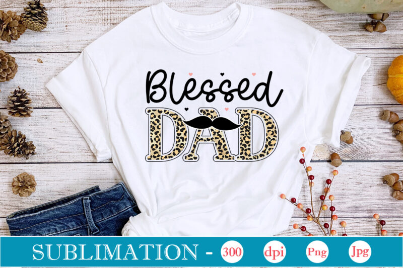 Father's Day Sublimation Bundle, Father's Day Bundle Sublimation Design Bundle, Dad Digital Clipart, ,Retro Dad Png Bundle, Dad Png Bundle, Dad Life Png, Fathers Day png, Gift for Dad, Best