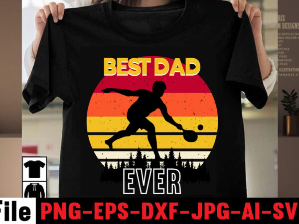 Best dad ever t-shirt design,best dachshund dad ever t-shirt design,om sublimation,mother’s day sublimation bundle,mothers day png,mom png,mama png,mommy png, mom life png,blessed mama png, mom quotes png.gift t shirt png,mixed