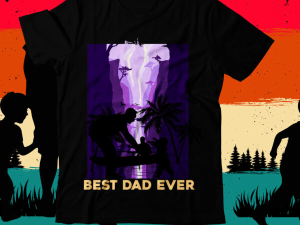 Best dad ever t-shirt design, best dad ever svg cut file, dad t-shirt design bundle,happy father’s day svg bundle, dad tshirt bundle, dad svg bundle , fathers day svg bundle,