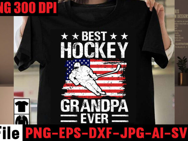 Best hockey grandpa ever t-shirt design,best dachshund dad ever t-shirt design,om sublimation,mother’s day sublimation bundle,mothers day png,mom png,mama png,mommy png, mom life png,blessed mama png, mom quotes png.gift t shirt