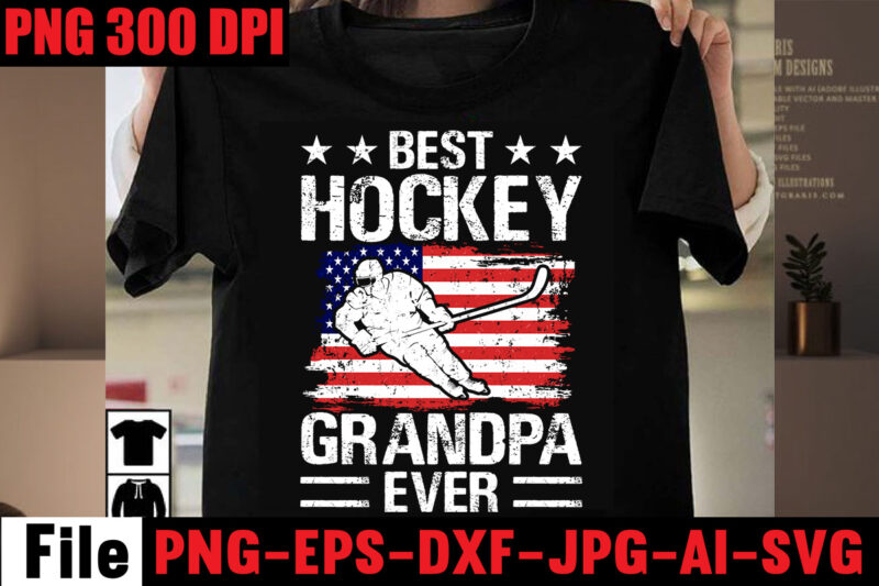 Best Hockey Grandpa Ever T-shirt Design,Best Dachshund Dad Ever T-shirt Design,Om sublimation,Mother's Day Sublimation Bundle,Mothers Day png,Mom png,Mama png,Mommy png, mom life png,blessed mama png, mom quotes png.gift t shirt