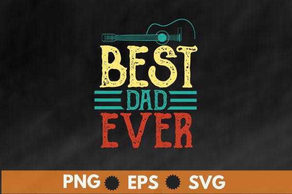 best guitar dad ever chords best dad guitar shirt guitar dad T-Shirt design vector