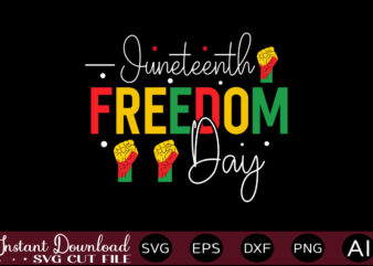 Juneteenth Freedom Day T-SHIRT DESIGN,Juneteenth SVG PNG bundle, juneteenth sublimation png, Free-ish, Black History svg png, juneteenth is my independence day, juneteenth svg,Juneteenth SVG PNG Bundle, Juneteenth Svg, Free-ish, Black