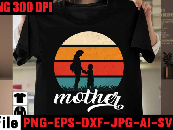 Mother t-shirt design,best dachshund dad ever t-shirt design,om sublimation,mother’s day sublimation bundle,mothers day png,mom png,mama png,mommy png, mom life png,blessed mama png, mom quotes png.gift t shirt png,mixed bundle png,