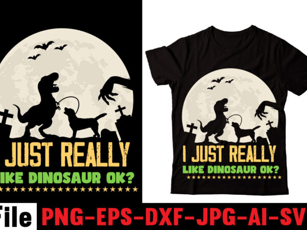 I just really like dinosaur ok t-shirt design,check yo’self before you rex yo’self t-shirt design,dinosaurs t-shirt, louis vuitton dinosaurs t shirt, last dinosaurs t shirt, i raise tiny dinosaurs t