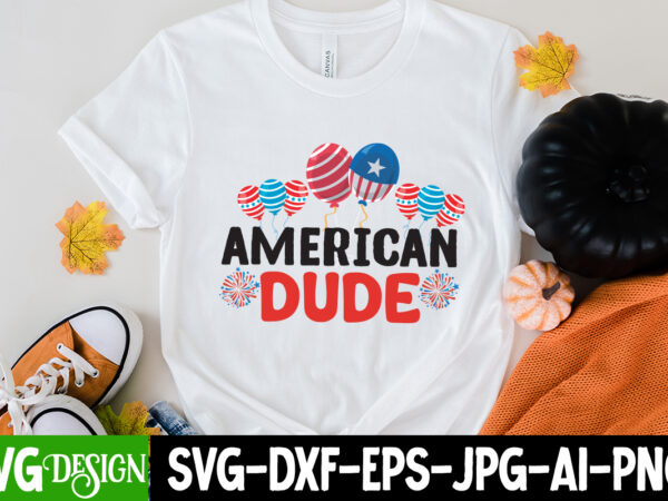 American dude t-shirt design, american dude svg cut file, patriot t-shirt, patriot t-shirts, pat patriot t shirt, i identify as a patriot t-shirt, lewisburg patriot t shirt market, ariat patriot