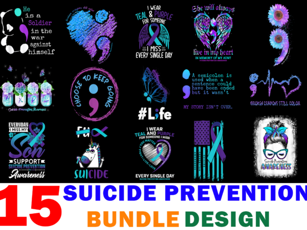 15 suicide prevention shirt designs bundle for commercial use, suicide prevention t-shirt, suicide prevention png file, suicide prevention digital file, suicide prevention gift, suicide prevention download, suicide prevention design