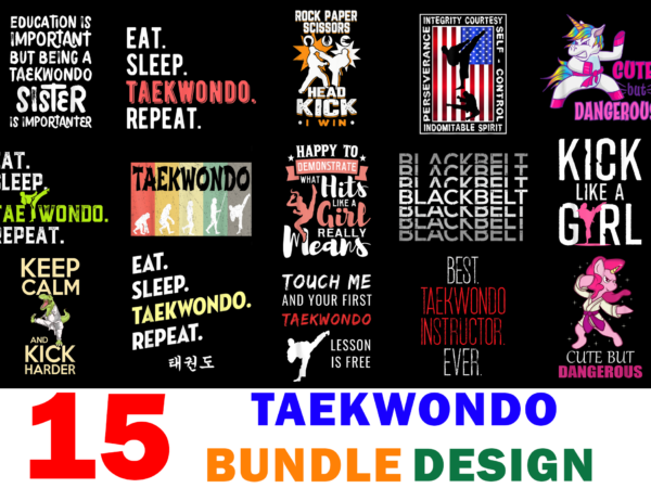 15 taekwondo shirt designs bundle for commercial use, taekwondo t-shirt, taekwondo png file, taekwondo digital file, taekwondo gift, taekwondo download, taekwondo design