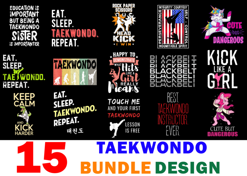 15 Taekwondo Shirt Designs Bundle For Commercial Use, Taekwondo T-shirt, Taekwondo png file, Taekwondo digital file, Taekwondo gift, Taekwondo download, Taekwondo design