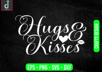 Hugs & Kisses svg design, valentine svg bundle design, cut files