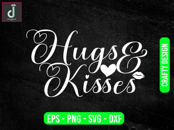 Hugs & kisses svg design, valentine svg bundle design, cut files