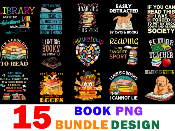 15 book shirt designs bundle for commercial use part 2, book t-shirt, book png file, book digital file, book gift, book download, book design