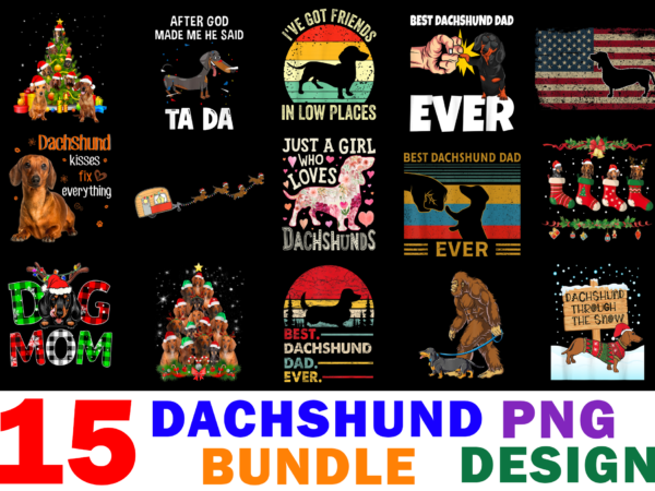 15 dachshund shirt designs bundle for commercial use, dachshund t-shirt, dachshund png file, dachshund digital file, dachshund gift, dachshund download, dachshund design