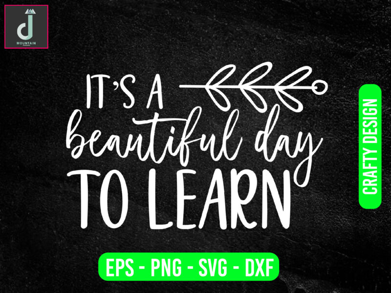 It is a beautiful day to learn svg design, teacher svg bundle design,to learn svg cut files