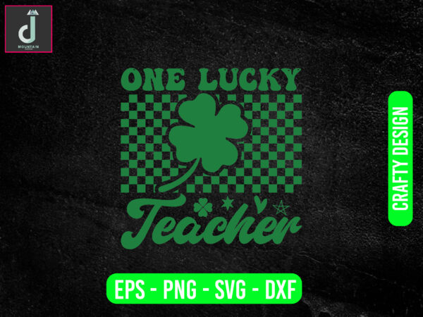 One lucky teacher svg design, st patricks day svg bundle design, cut files