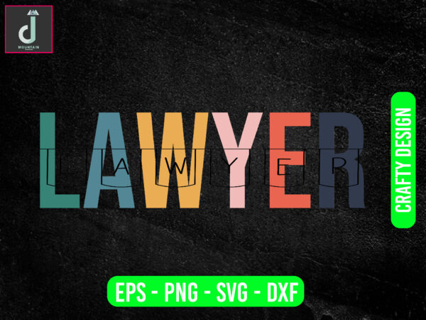Lawyer lawyer svg design, lawyer svg bundle design, cut files