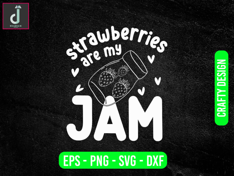 Strawberries are my jam svg design, strawberry svg bundle design, cut files