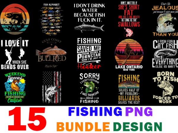 15 fishing shirt designs bundle for commercial use, fishing t-shirt, fishing png file, fishing digital file, fishing gift, fishing download, fishing design