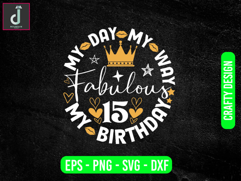 My day my way my birthday fabulous svg design, birthday queen png, birthday girl png, glitter diva png,