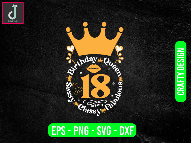 Birthday queen sassy classy fabulous svg design, birthday princess svg png pdf,cricut svg file