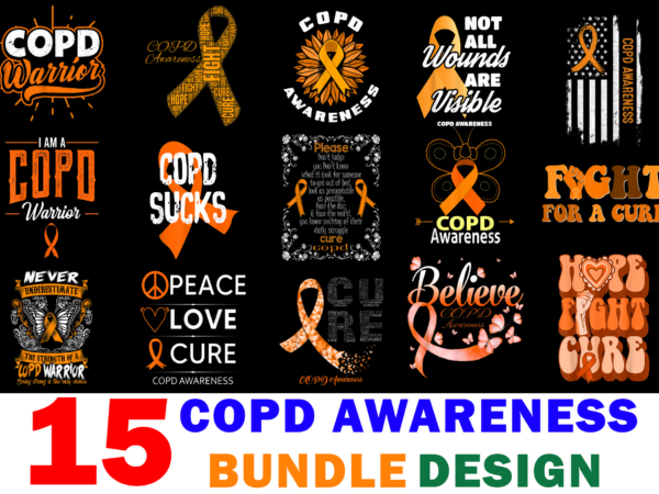 15 copd awareness shirt designs bundle for commercial use, copd awareness t-shirt, copd awareness png file, copd awareness digital file, copd awareness gift, copd awareness download, copd awareness design