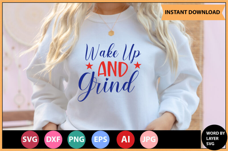 Wake Up And Grind vector t-shirt,Motivational Quotes SVG, Bundle, Inspirational Quotes SVG,, Life Quotes,Cut file for Cricut, Silhouette, Cameo, Svg, Png, Eps, Dxf,Inspirational Quotes Svg Bundle, Motivational Quotes Svg Bundle,