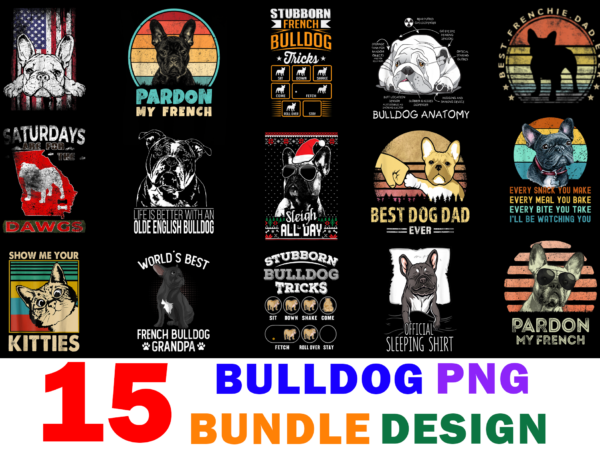 15 bulldog shirt designs bundle for commercial use part 2, bulldog t-shirt, bulldog png file, bulldog digital file, bulldog gift, bulldog download, bulldog design