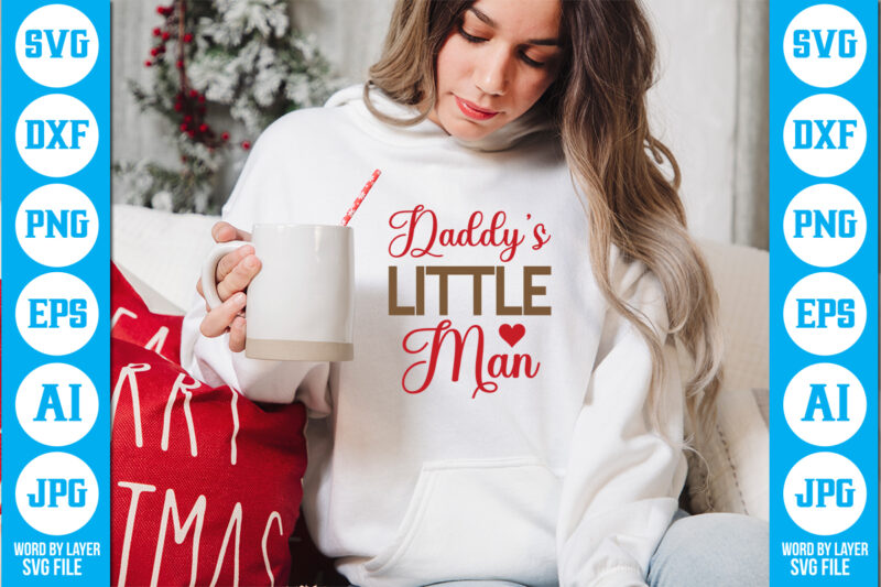 Daddy's Little Man vector t-shirt ,Dad Svg Bundle, Father's Day Svg, Png Bundle, Commercial Use, Dad Svg,Png, Father's Day Cut File, Happy Fathers Day, Instant Download,Dad svg, fathers day svg,