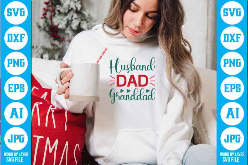 Husband Dad Granddad vector t-shirt ,Dad Svg Bundle, Father's Day Svg, Png Bundle, Commercial Use, Dad Svg,Png, Father's Day Cut File, Happy Fathers Day, Instant Download,Dad svg, fathers day svg,