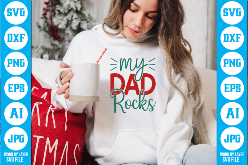 My Dad Rocks vector t-shirt ,Dad Svg Bundle, Father's Day Svg, Png Bundle, Commercial Use, Dad Svg,Png, Father's Day Cut File, Happy Fathers Day, Instant Download,Dad svg, fathers day svg,