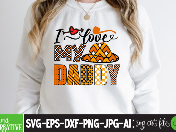 I love my daddy sublimation png t-shirt design,father’s day,fathers day,fathers day game,happy father’s day,happy fathers day,father’s day song,fathers,fathers day gameplay,father’s day horror reaction,fathers day walkthrough,fathers day игра,fathers day song,fathers day