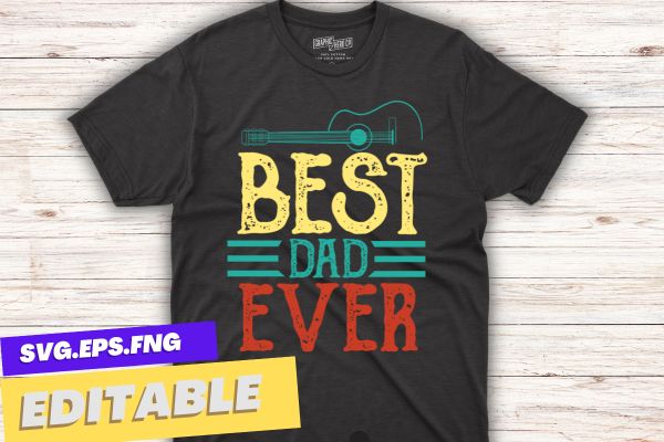 best guitar dad ever chords best dad guitar shirt guitar dad T-Shirt design vector