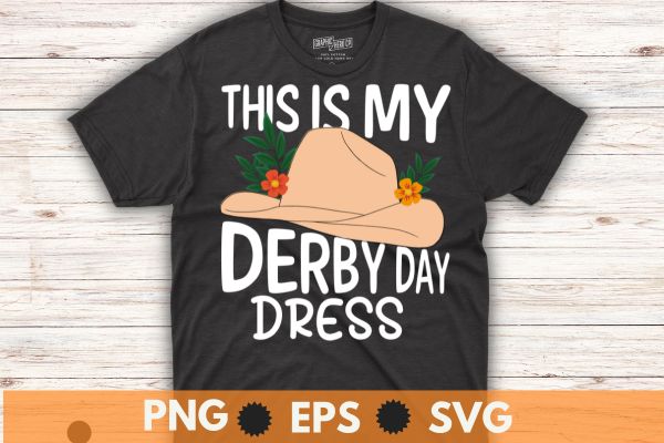 This is my derby day dress T-Shirt design vector,Vintage, Kentucky, Retro, Horse Racing, Derby T-Shirt design vector,horse, derby, racing, horses