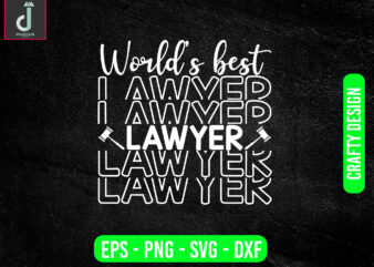 World’s best lawyer ever svg design, lawyer svg bundle design, cut files