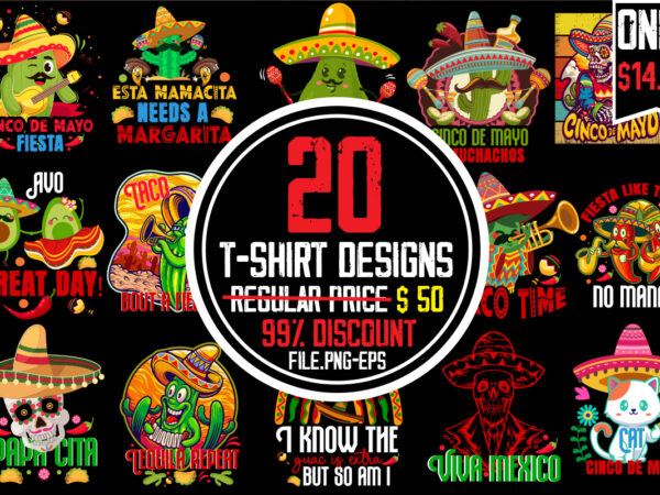 Cinco de mayo t-shirt bundle,20 designs,big sell design,on sell design,amazing print ready vector and png t-shirt designs,avo great day! t-shirt design,cinco de mayo t shirt design, anime t shirt design,